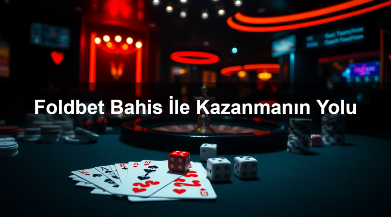 Foldbet Bahis İle Kazanmanın Yolu